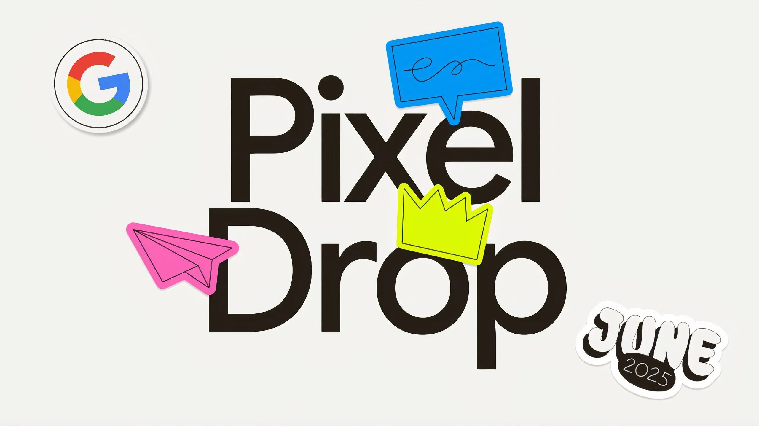 Banner thông báo về bản cập nhật Pixel Drop tháng 6 năm 2025 từ Google